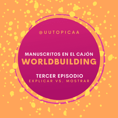 episode Temporada 01 - Worldbuilding // Episodio 03 - Explicar vs. mostrar artwork