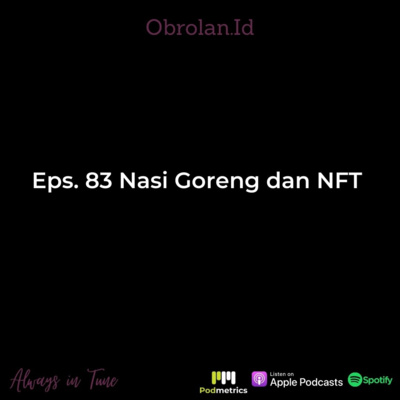 episode Eps. 83 Nasi Goreng dan NFT artwork