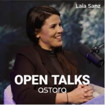 episode EL MOTOR DE LA SOSTENIBILIDAD con LAIA SANZ | Open Talks astara 1x05 artwork