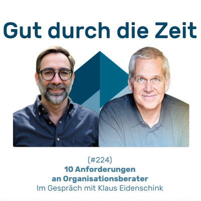 episode #224 GddZ - 10 Anforderungen an Organisationsberater. Im Gespräch mit Klaus Eidenschink artwork
