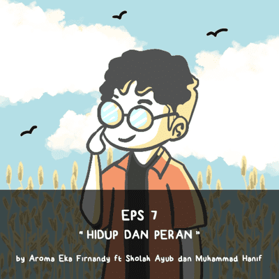 episode 07. Hidup dan Peran artwork