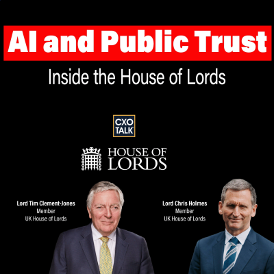 episode AI Regulation & Innovation: Insights from the UK House of Lords | CXOTalk #875 artwork
