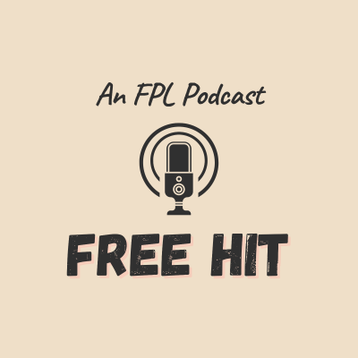 Free Hit: An FPL (Fantasy Premier League) Podcast