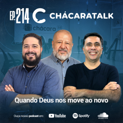 episode ChácaraTalk 214 │ Quando Deus nos move ao novo artwork