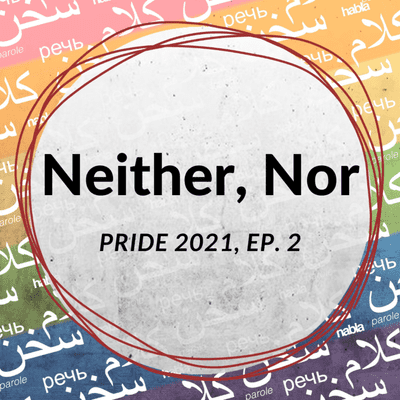 episode Neither, Nor (Pride 2021 Ep. 2) artwork