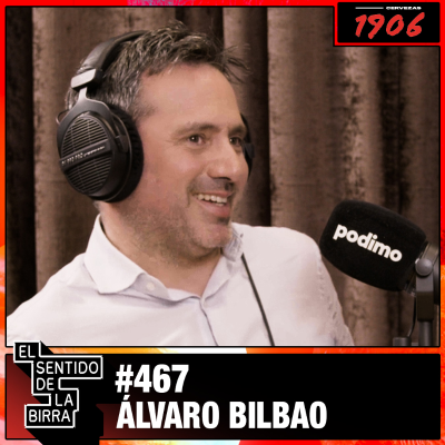 episode Capítulo 467 - Álvaro Bilbao artwork