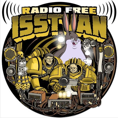 episode Radio Free Isstvan: Episode 141 THE BIG CHUNGUS artwork