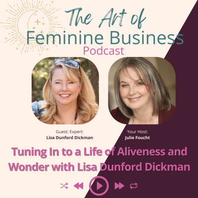 episode Tuning In to a Life of Aliveness and Wonder with Lisa Dunford Dickman artwork