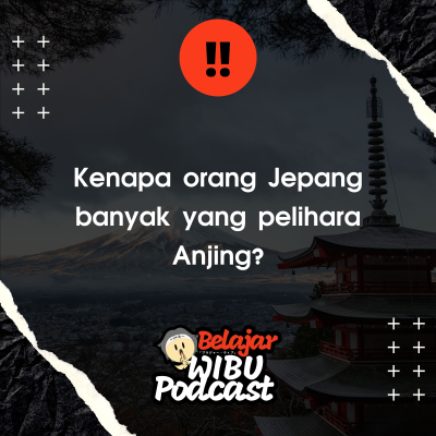 episode kenapa orang jepang banyak yang pelihara anjing? artwork