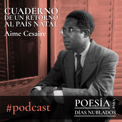 episode Cuaderno de un retorno al país natal (por: Aime Cesaire) artwork