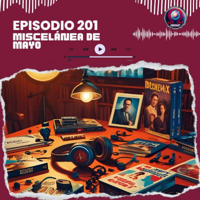 episode MISCELÁNEA DE MAYO - #201. Tierra Omega. artwork