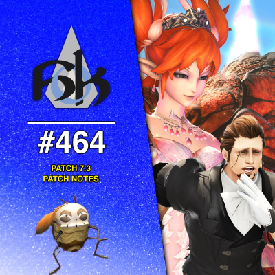 episode FFXIV Patch 7.3: Everything You Need To Know | Episode 464 artwork