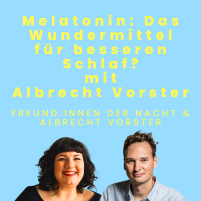 episode Melatonin: Das Wundermittel für besseren Schlaf? mit Albrecht Vorster (#113) artwork