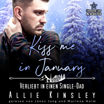 Kiss me in January: Verliebt in einen Single-Dad - Kleinstadtliebe in Pinewood Bay, Band 1 (ungekürzt)